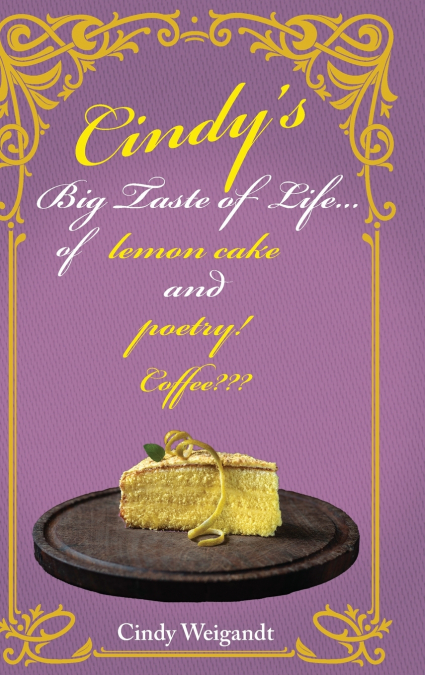Cindy’s Big Taste of Life...