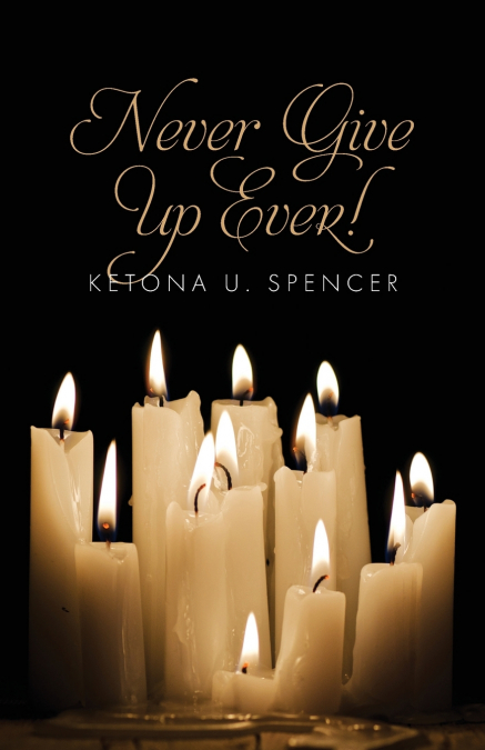 Never Give Up Ever!