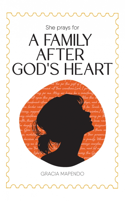 She Prays for a Family After God’s Heart