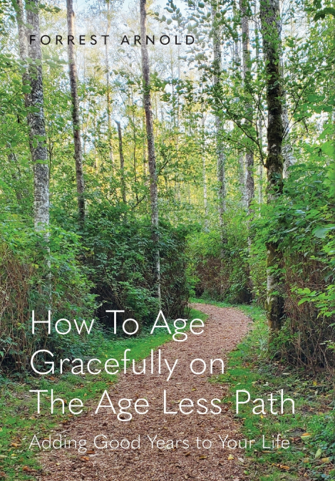 How To Age Gracefully on The Age Less Path