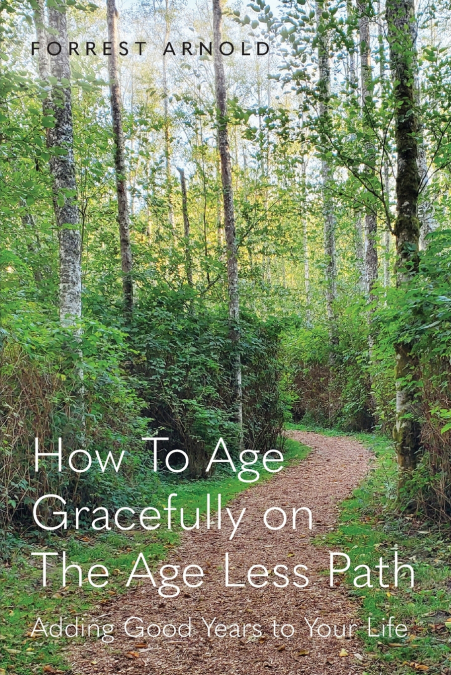 How To Age Gracefully on The Age Less Path