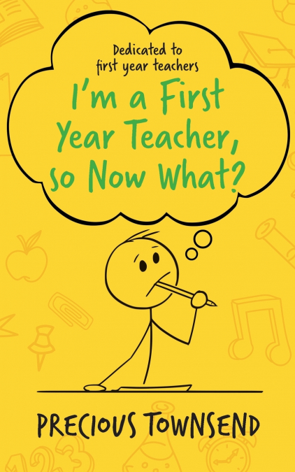 I’m a First-Year Teacher, so Now What?