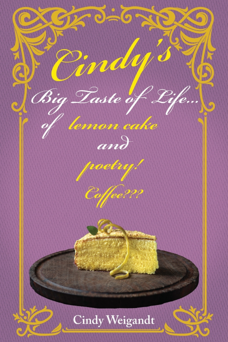 Cindy’s Big Taste of Life...