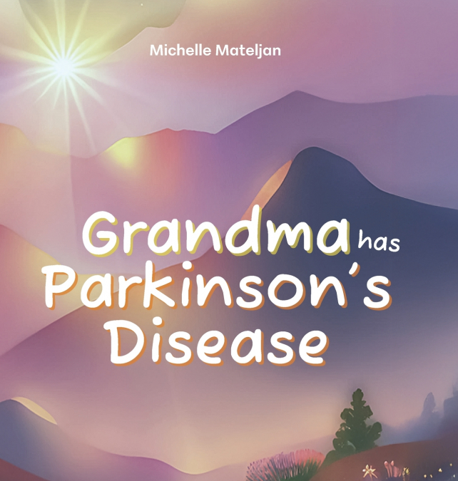 Grandma has Parkinson’s Disease