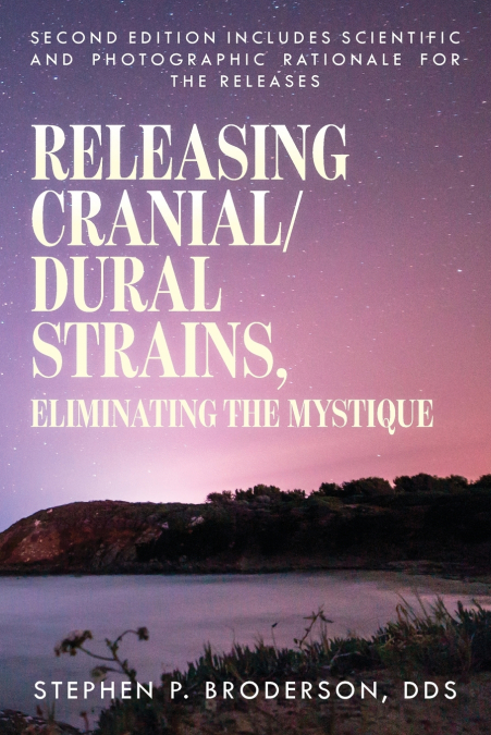 Releasing Cranial/Dural Strains, Eliminating the Mystique, Second Edition