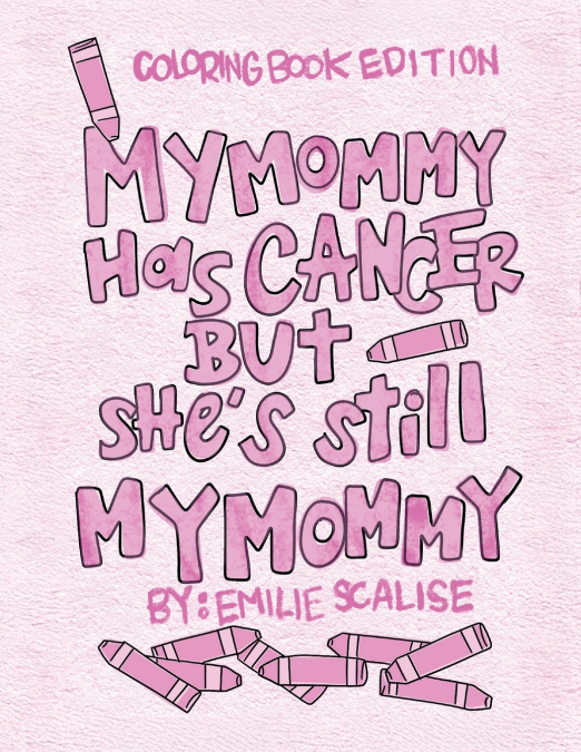 My Mommy Has Cancer But She’s Still My Mommy