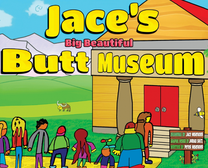 Jace’s Big Beautiful Butt Museum