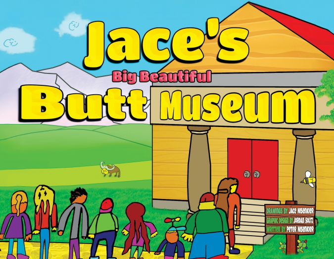 Jace’s Big Beautiful Butt Museum