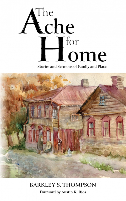 The Ache for Home