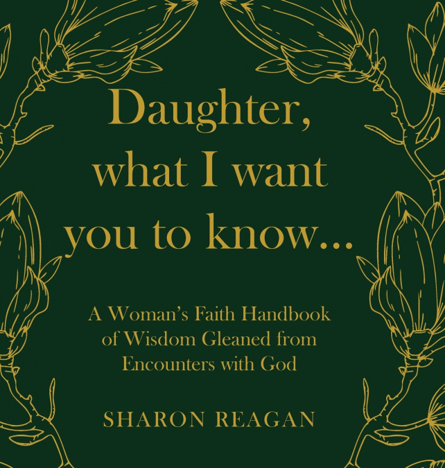 Daughter, what I want you to know...