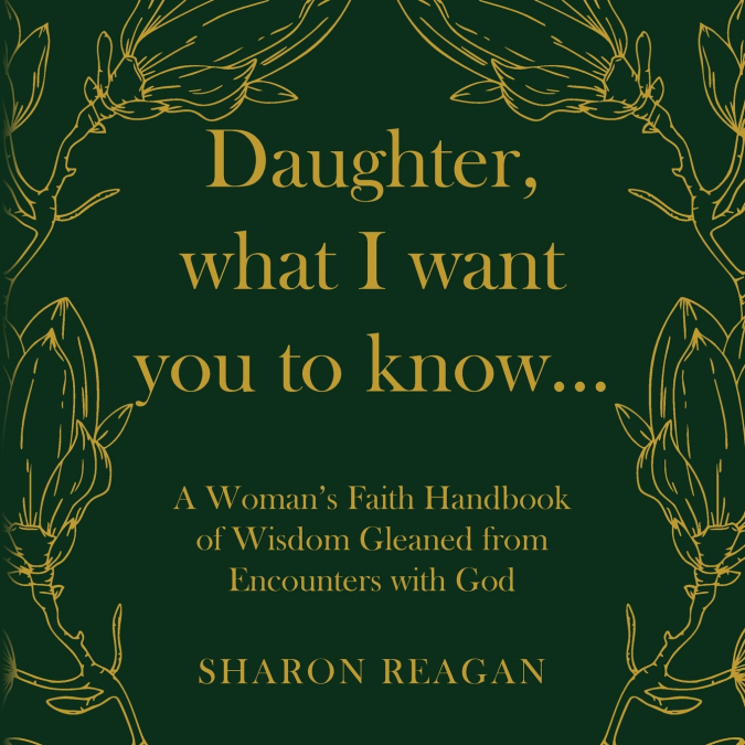 Daughter, what I want you to know...