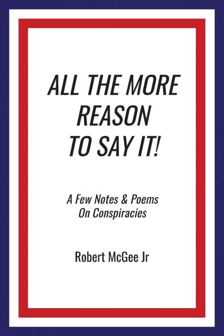 ALL THE MORE REASON TO SAY IT!