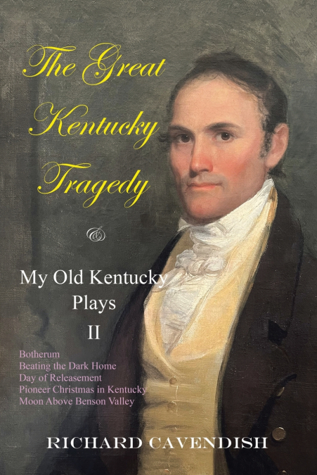 The Great Kentucky Tragedy & My Old Kentucky Plays, II