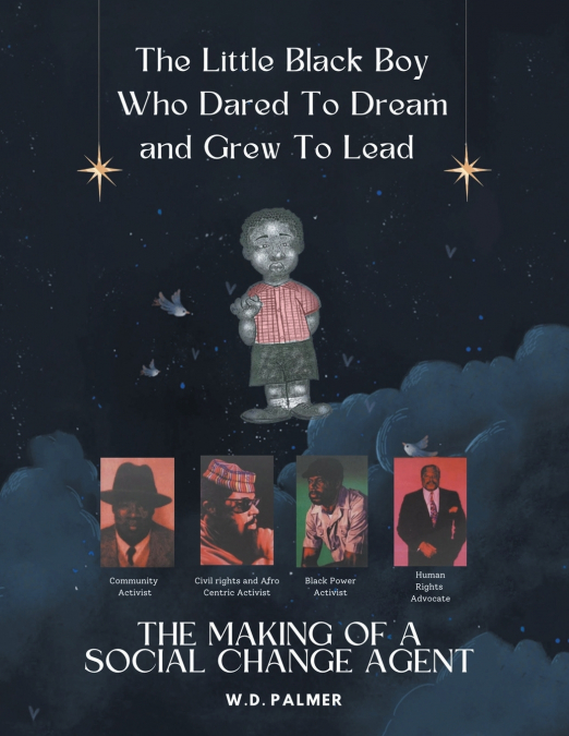 The Little Black Boy Who Dared to Dream and Grew to Lead