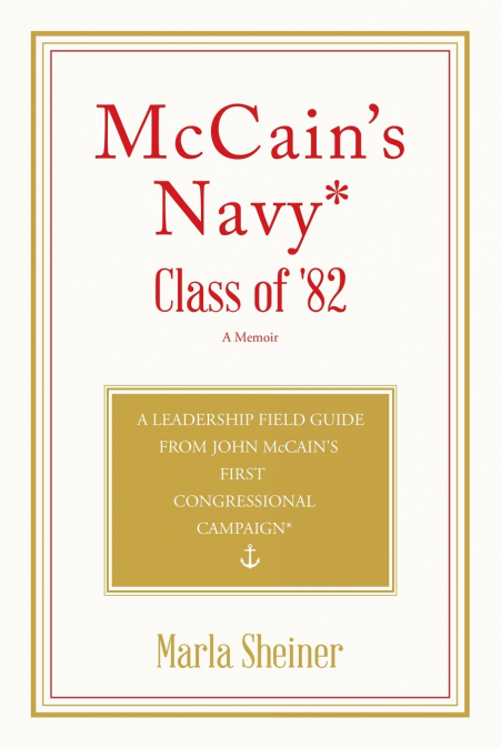 McCain’s Navy*  Class of ’82