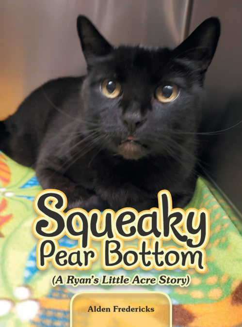 Squeaky Pear Bottom (A Ryan’s Little Acre Story)