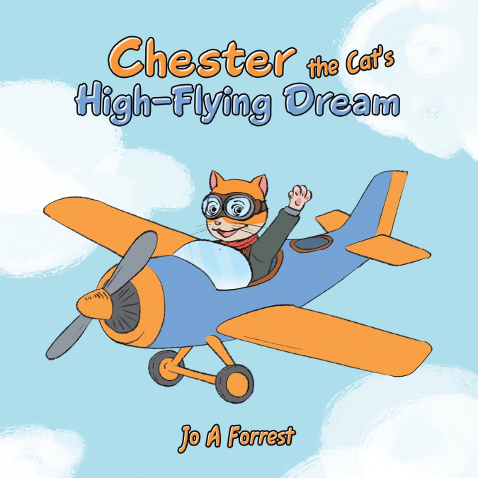 Chester the Cat’s High-Flying Dream