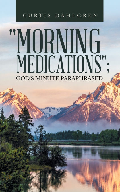 'MORNING MEDICATIONS'; GOD’S MINUTE PARAPHRASED