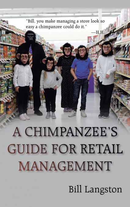 A CHIMPANZEE’S GUIDE FOR RETAIL MANAGEMENT