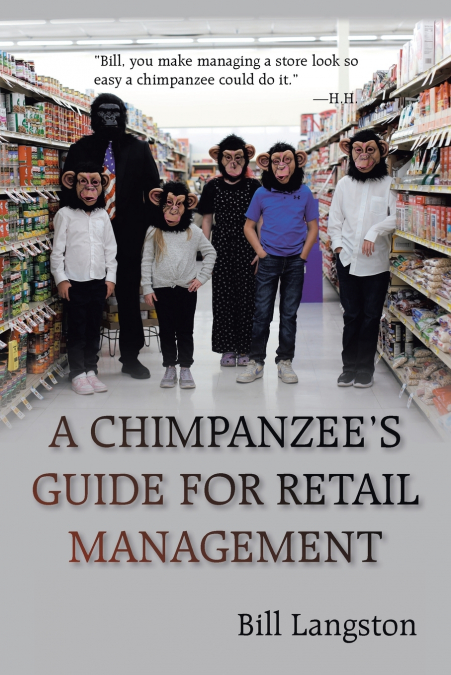 A CHIMPANZEE’S GUIDE FOR RETAIL MANAGEMENT