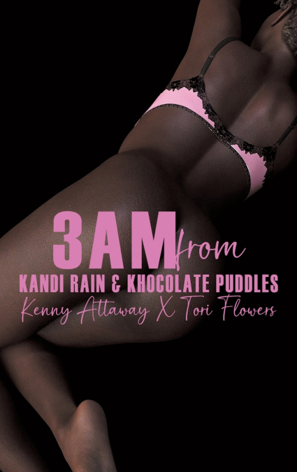 3AM from KANDI RAIN & KHOCOLATE PUDDLES