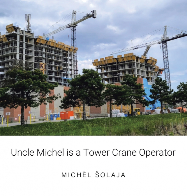 Uncle Michel is a Tower Crane Operator