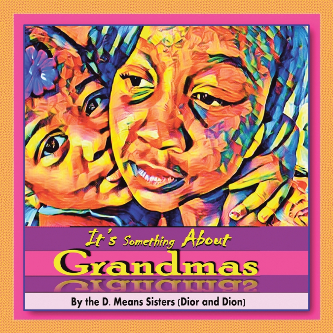 It’s Something About Grandmas