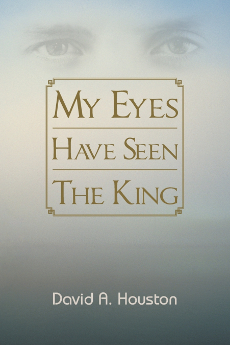 My Eyes Have Seen The King