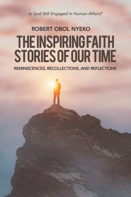 The Inspiring Faith Stories of Our Time