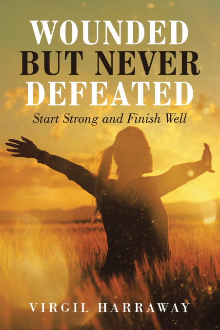 Wounded but Never Defeated
