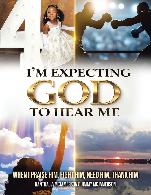 I’m Expecting God to Hear Me