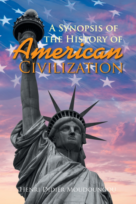 A Synopsis of the History of American Civilization