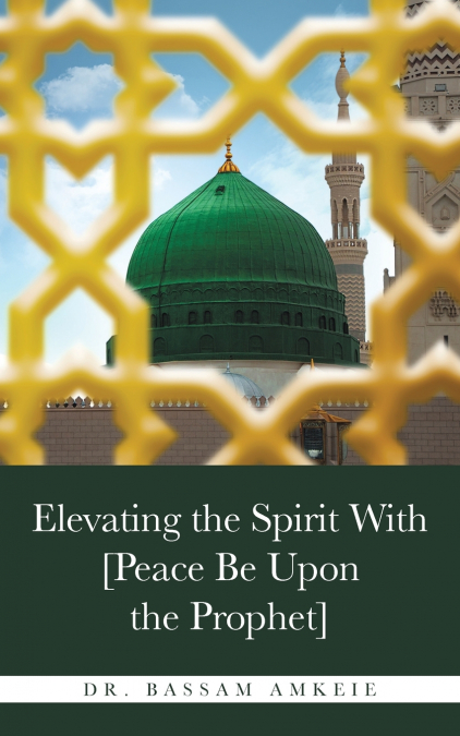 Elevating the Spirit  With [Peace Be Upon the Prophet]