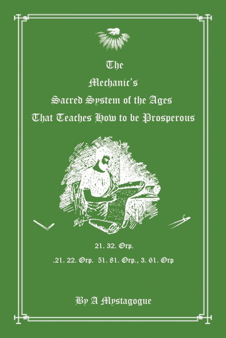 The Mechanic’s Sacred System of the Ages That Teaches How to be Prosperous