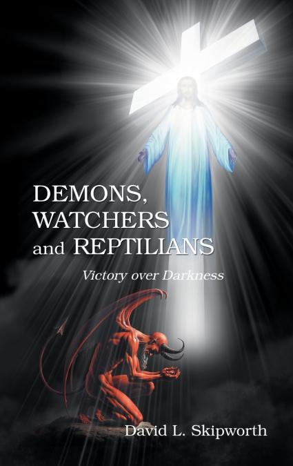 DEMONS, WATCHERS and REPTILIANS
