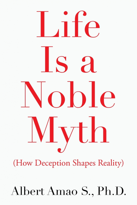 Life Is a Noble Myth
