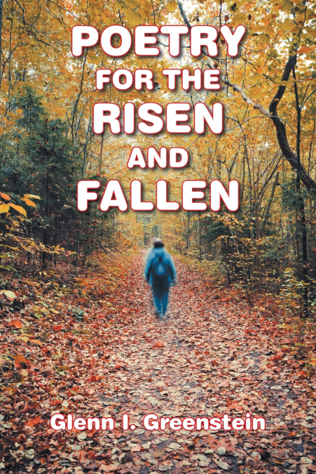 POETRY FOR  the RISEN AND FALLEN