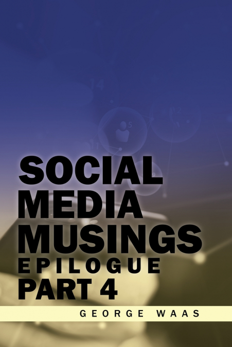 SOCIAL MEDIA MUSINGS