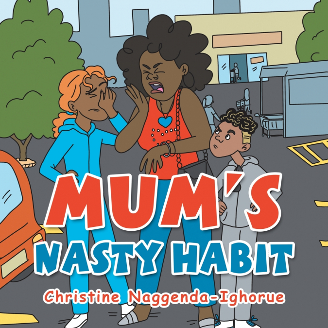 Mum’s Nasty Habit