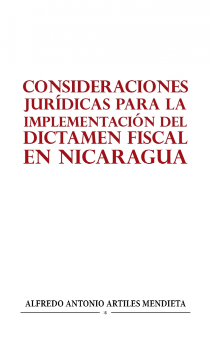 CONSIDERACIONES JURÍDICAS PARA LA IMPLEMENTACIÓN DEL DICTAMEN FISCAL EN NICARAGUA