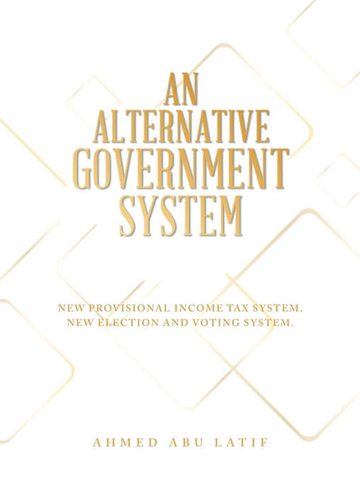 AN ALTERNATIVE GOVERNMENT SYSTEM