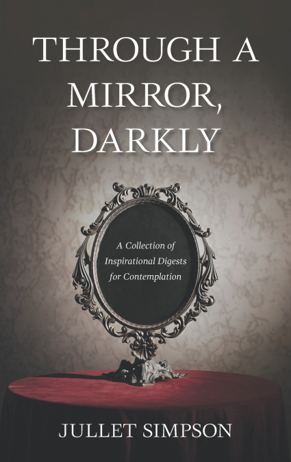 THROUGH A MIRROR, DARKLY