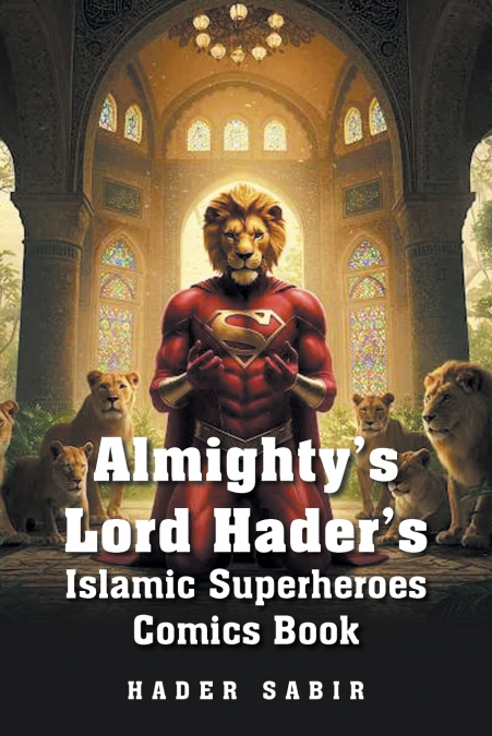 Almighty’s Lord Hader’s Islamic Superheroes Comics Book