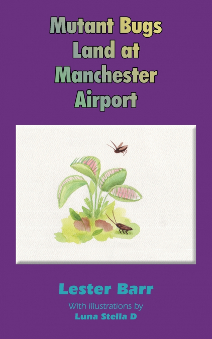 MUTANT BUGS  LAND AT  MANCHESTER  AIRPORT