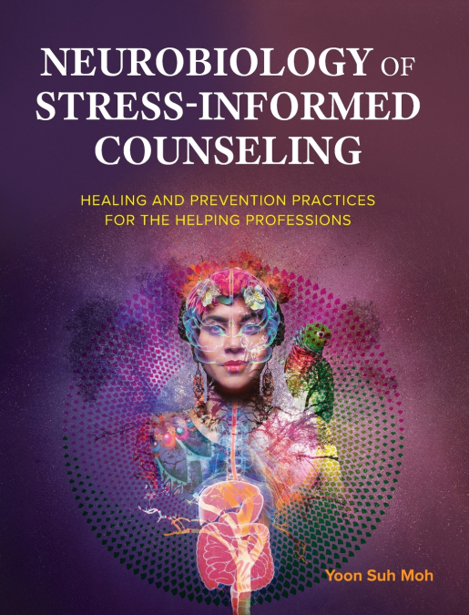 Neurobiology of Stress-Informed Counseling