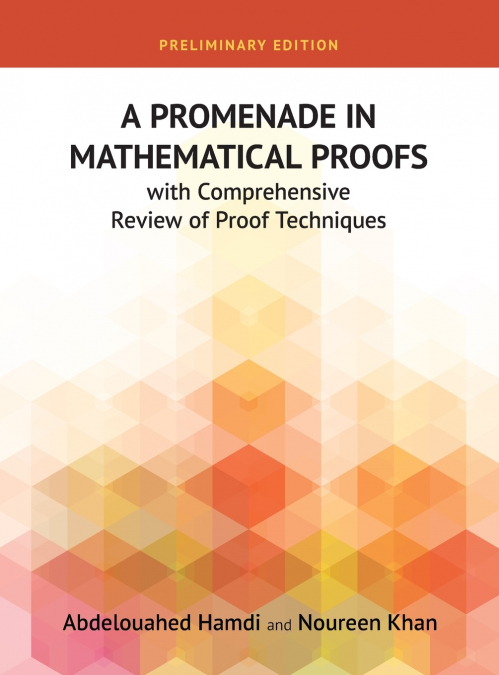 A Promenade in Mathematical Proofs with Comprehensive Review of Proof Techniques