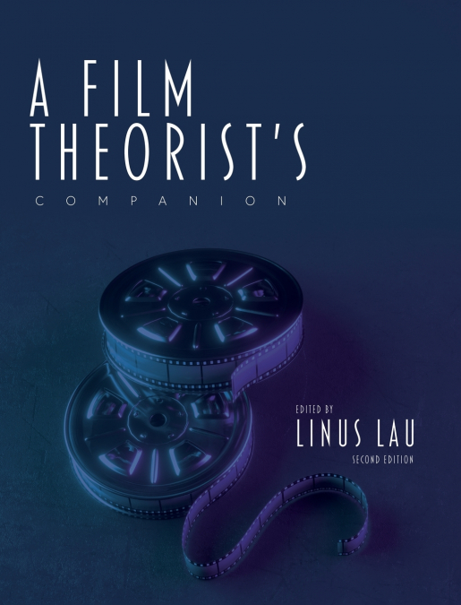 A Film Theorist’s Companion