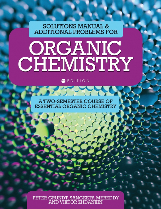 Solutions Manual and Additional Problems for Organic Chemistry