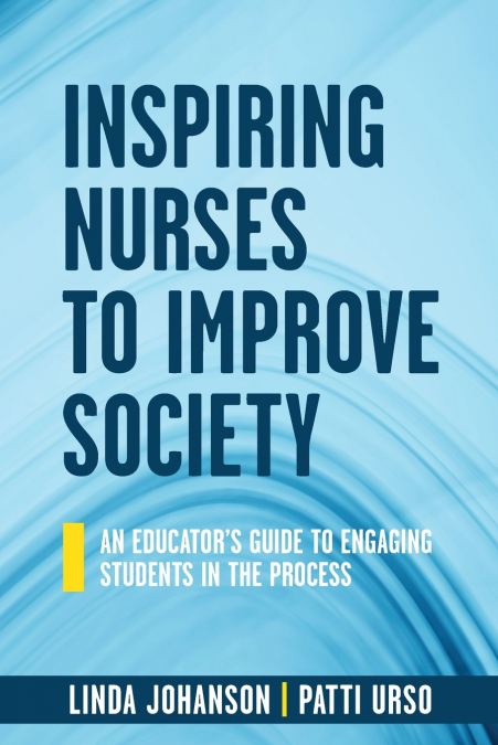 Inspiring Nurses to Improve Society