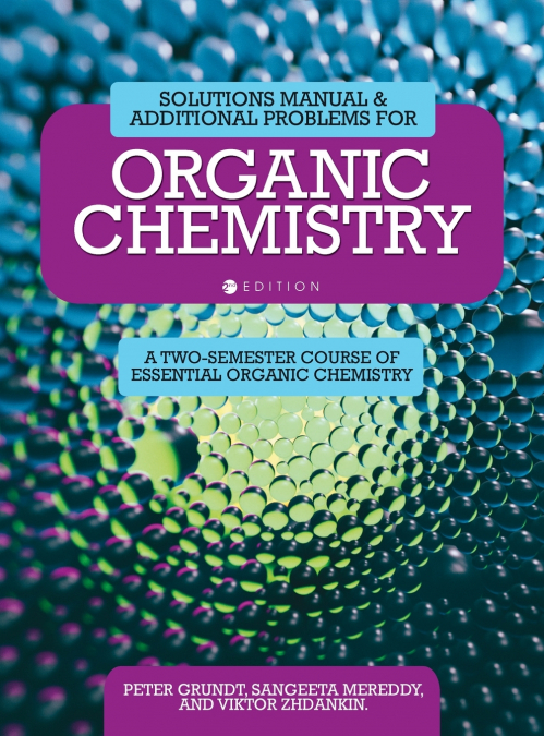 Solutions Manual and Additional Problems for Organic Chemistry